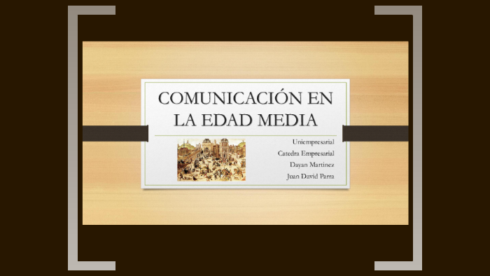 La Comunicación en la Edad Media by Dayan Martinez on Prezi