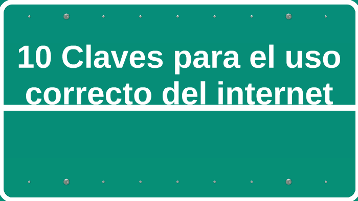 10 Claves Para El Uso Correcto Del Internet By Juan Pablo Juárez On Prezi