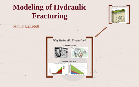 Numerical Model of Hydraulic Fracturing Process by Sam Sandal on Prezi