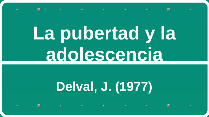 La pubertad y la adolescencia by ariana pacheco on Prezi