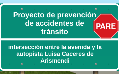 Proyecto de prevención de accidentes de transito by Enrique Mata Garcia ...