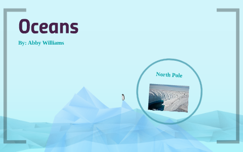 Oceans by Abby Williams on Prezi