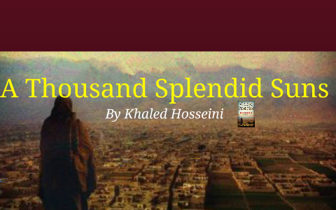 A Thousand Splendid Suns Prezi by Carrie Fornes on Prezi