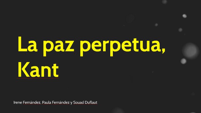 La Paz Perpetua by swad duflaut rodriguez on Prezi Next