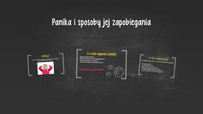 Panika i sposoby jej zapobiegania by krzys ch on Prezi