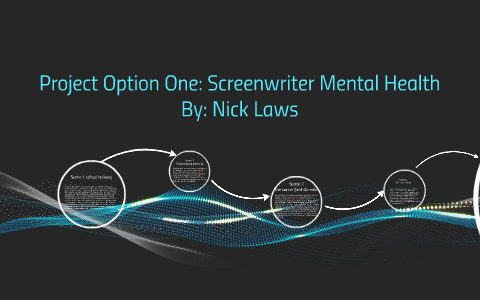 Project Option One: Screenwriter Mental Health by Nick Laws on Prezi