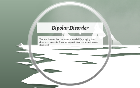 Bipolar Disorder by Sarah Walter on Prezi