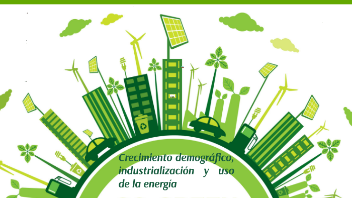 Crecimiento demográfico, industrialización y uso de la energ by Rafael