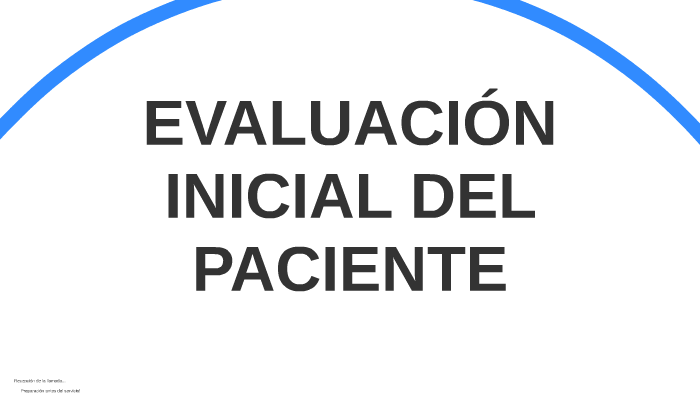 EvaluaciÓn Inicial Del Paciente By Monica Gracia On Prezi 3019