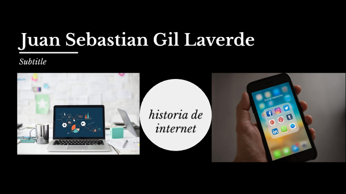 historia de Internet by Juan Sebastian Gil Laverde on Prezi