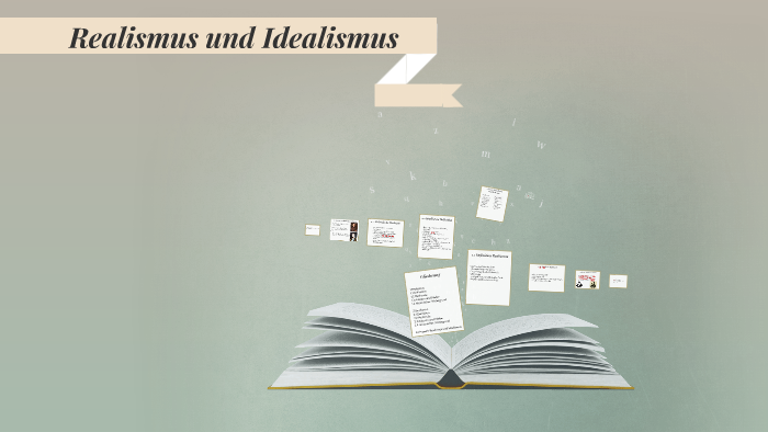 Realismus Und Idealismus By Deniz Ates On Prezi