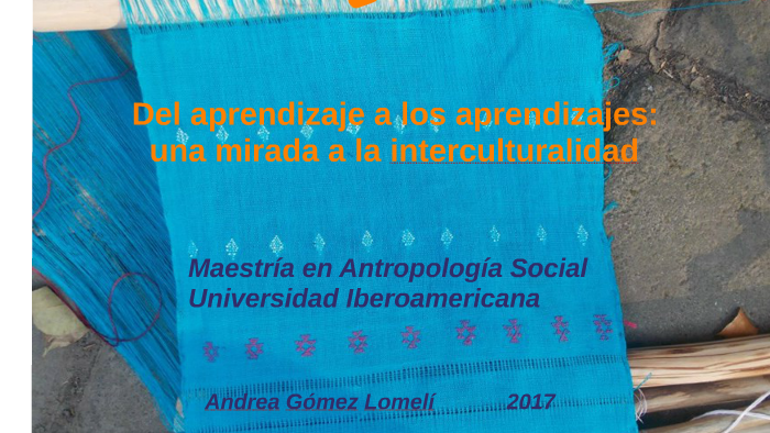 Del aprendizaje a los aprendizajes: by Andrea Gomez on Prezi