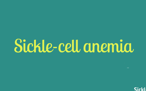 Sickle-cell anemia by Kendra burkhardt on Prezi