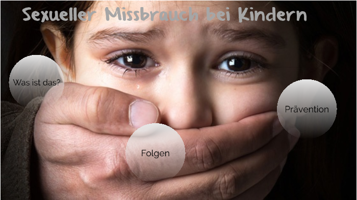 Sexueller Missbrauch Bei Kinder By Katharina Kollersbeck On Prezi