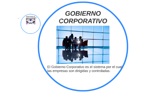 GOBIERNO CORPORATIVO by doris remache on Prezi