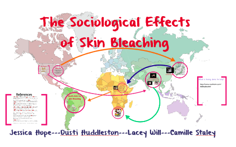 The Sociological Effects of Skin Bleaching by Lacey Will on Prezi