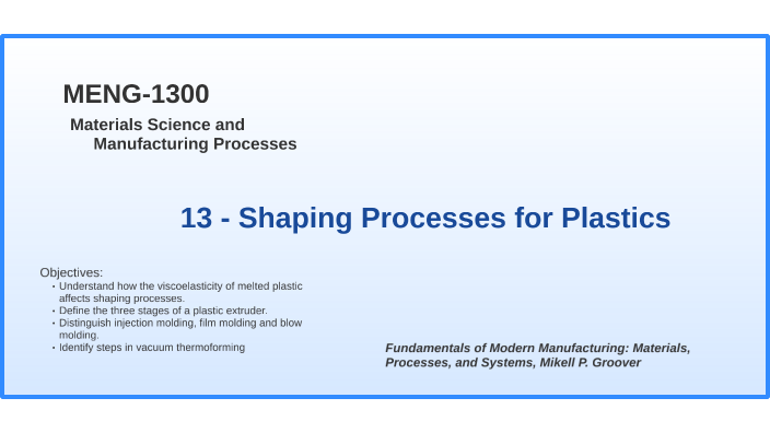 13 - Shaping Processes for Plastics by Rich Wells on Prezi