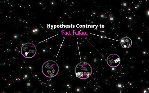 hypothesis contrary to fact fallacy