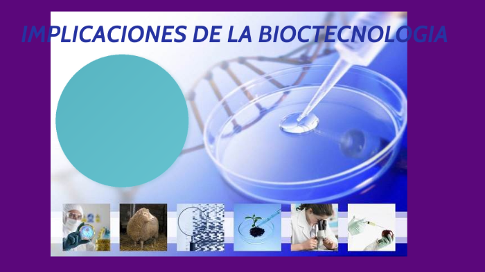 IMPLICACIONES DE LA BIOTECNOLOGIA by Lina Gomez on Prezi