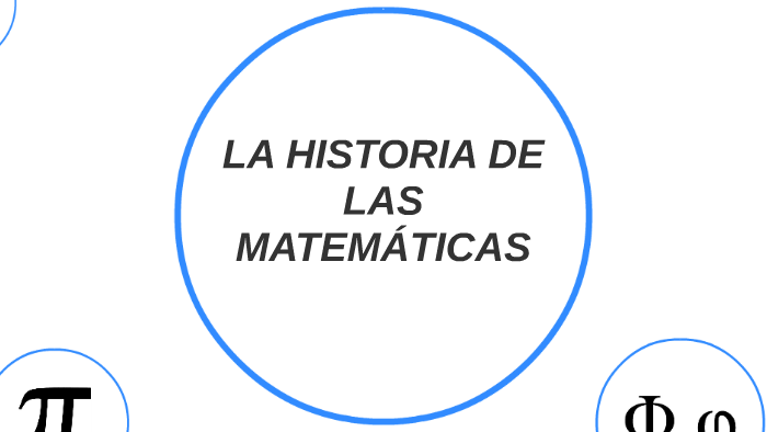 LA HISTORIA DE LAS MATEMÁTICAS by Álvaro Pérez Fuentes on Prezi