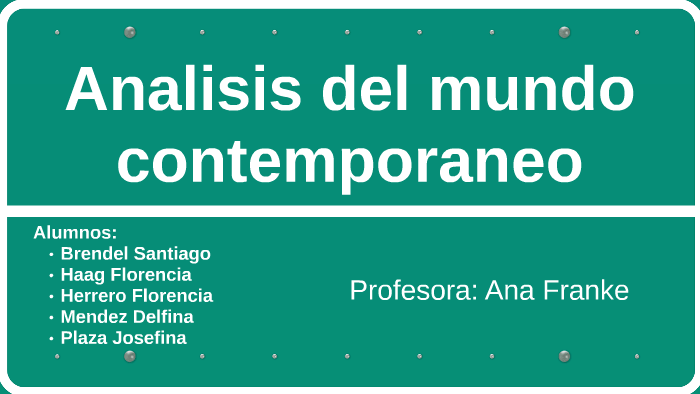 Analisis Del Mundo Contemporaneo By Josefina Plaza On Prezi 4286