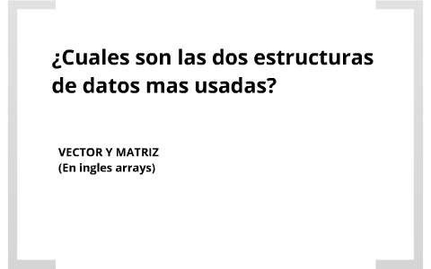 Presentación estructuras de datos by Govert Carreño on Prezi