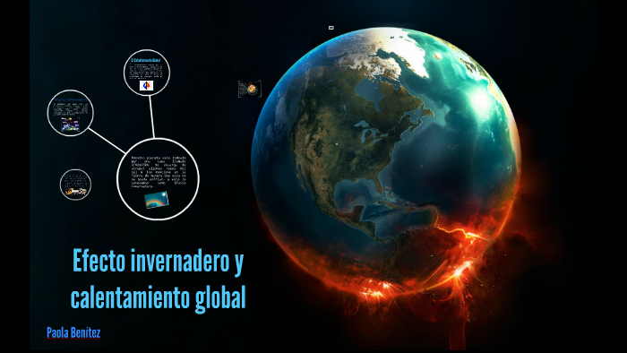 Efecto invernadero y calentamiento global by Paola Benítez on Prezi