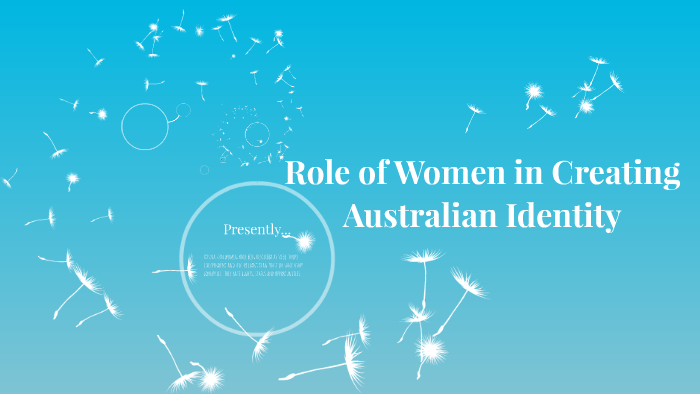Role of women in creating Australian Identity by Precious Ibekwe on Prezi