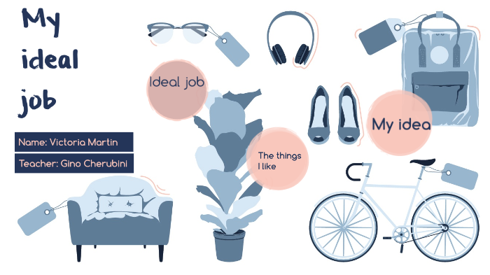 My ideal job by Vicky Martin on Prezi