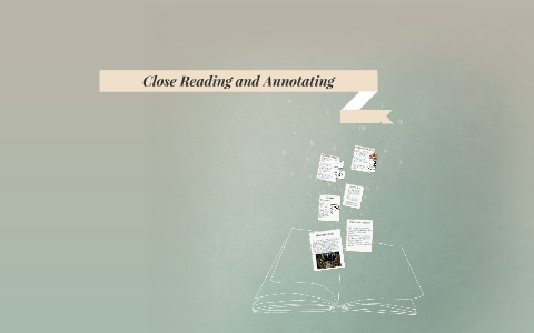 Close Reading and Annotating by Giselle Hernandez on Prezi