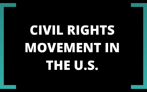 Civil Rights Movement in the United States by Maria Jose Uribe on Prezi