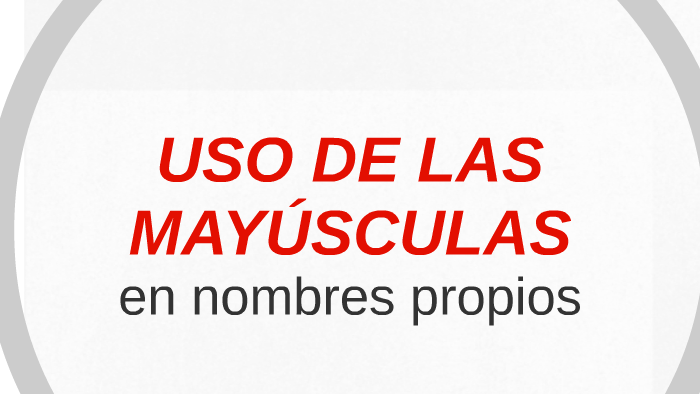 Usos de las mayúsculas en nombres propios. by Alejandro Segura on Prezi