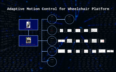 Adaptive Motion Control for Wheelchair Platform by Joshua Fulco on Prezi