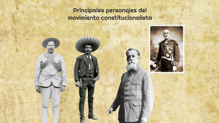 Principales personajes del movimiento constitucionalista by Luis Angel ...