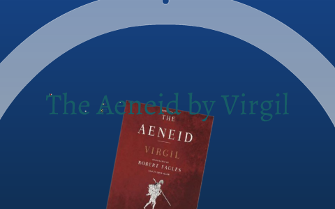 The Aeneid by Virgil by christopher cantrell on Prezi