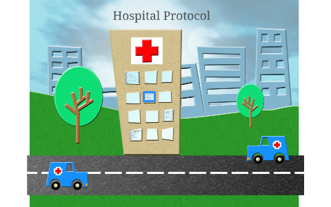 Hospital Protocol by Christine McCall on Prezi