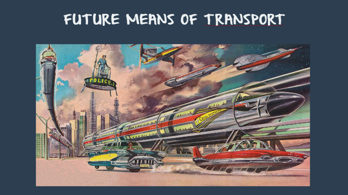 write about means of transport in the future