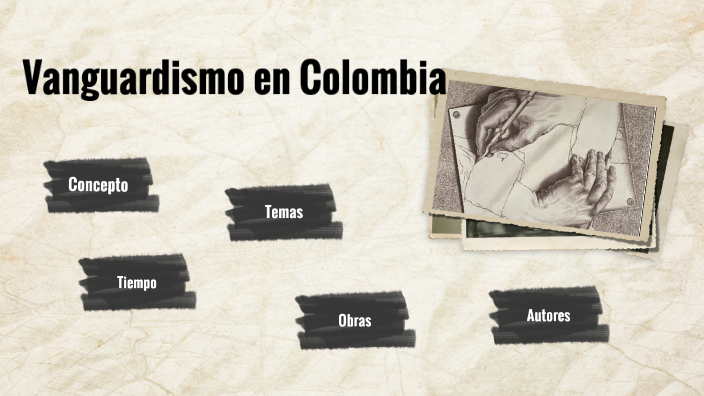 Vanguardismo en Colombia by Camilo Esteban Quintero Vargas on Prezi