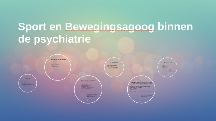 Sport En Bewegingsagoog Binnen De Psychiatrie By Carlijn Jansen On Prezi