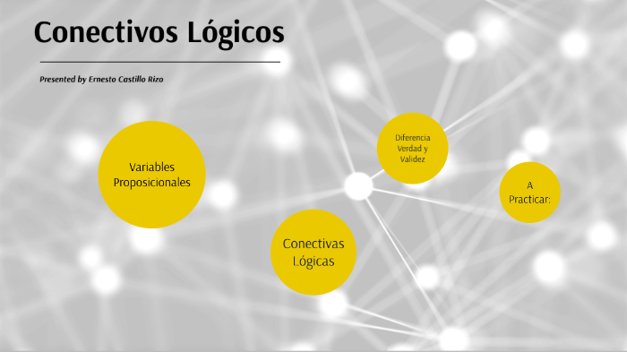 Conectivos lógicos by Jorge Ernesto Castillo Rizo on Prezi