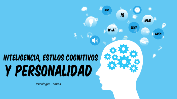 Inteligencia, estilos cognitivos y personalidad by Ariana Franco on Prezi