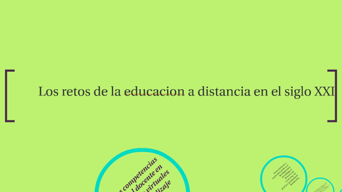 Los Retos De La Educacion A Distancia En El Siglo Xxi By Jorge Luis Quiñe De Los Rios On Prezi 5194