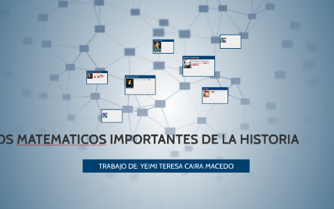 LOS MATEMATICOS IMPORTANTES DE LA HISTORIA by colegio jesus on Prezi