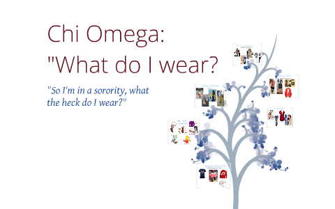 Chi Omega What Do I Wear by Cassie Deters on Prezi