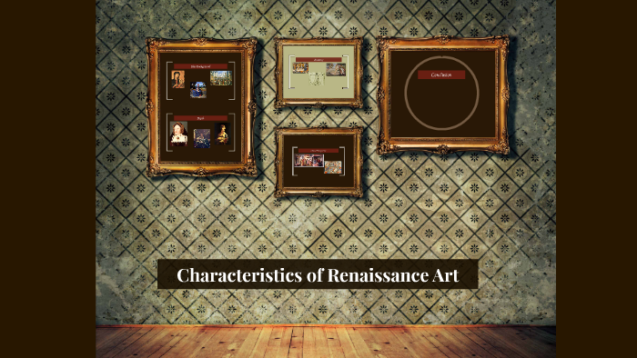 Characteristics of Renaissance Art by Cailey Martin on Prezi