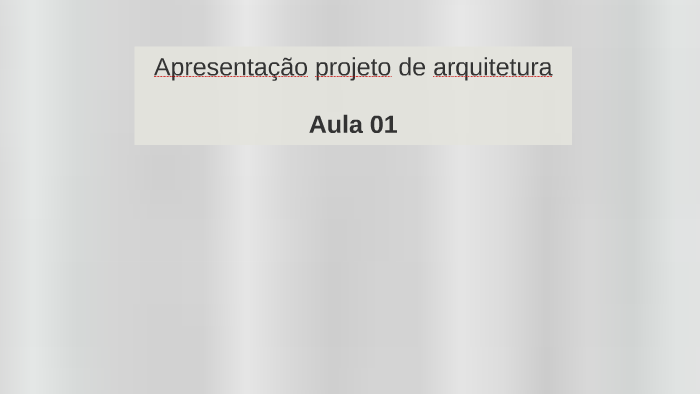 Apresentação de projeto de arquitetura by Kelly Lima on Prezi