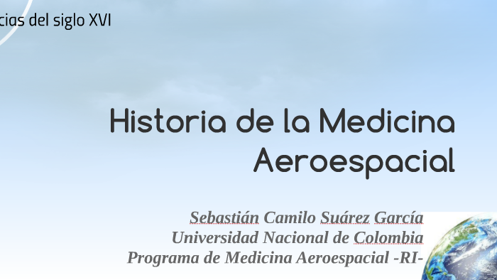 Historia de la Medicina Aeroespacial by Sebastian Suarez on Prezi