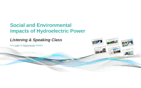 Social and Environmental Impacts of Hydropower by Ana Lígia Martins on ...