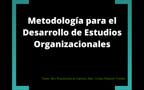 Metodología para el Desarrollo de Estudios Organizacionales by ...