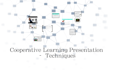Cooperative Learning Presentation – Techniques by shameka byrd on Prezi